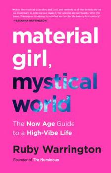 Paperback Material Girl, Mystical World: The Now Age Guide to a High-Vibe Life Book