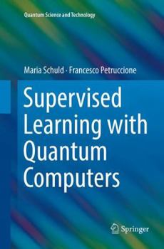 Paperback Supervised Learning with Quantum Computers Book