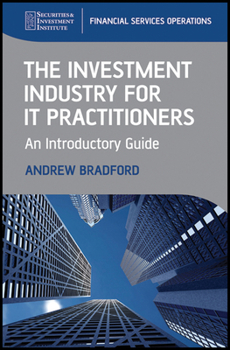 Hardcover The Investment Industry for It Practitioners: An Introductory Guide Book