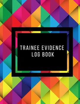 Paperback Trainee Evidence Log Book: Supervisor & Counsellors Reference Guide for Therapists, Managers & Social Work Step by Step Definitive Reference for Book