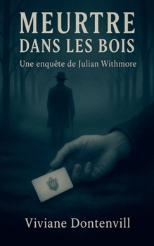 Meurtre dans les bois (Une Enquête de Julian Withmore) (French Edition)