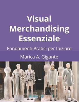 Paperback Visual Merchandising Essenziale: Fondamenti Pratici per Iniziare [Italian] Book