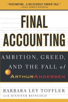 Paperback Final Accounting: Ambition, Greed and the Fall of Arthur Andersen Book