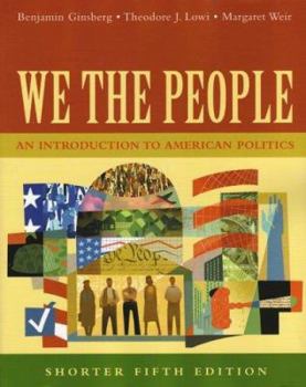 Paperback We the People : An Introduction to American Politics, Shorter Edition Book