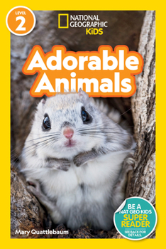 Paperback National Geographic Readers: Adorable Animals (Level 2) Book