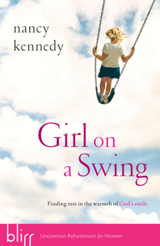 Paperback Girl on a Swing: Finding Rest in the Warmth of God's Smile Book