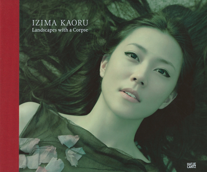 Hardcover Izima Kaoru: Landscapes with a Corpse Book