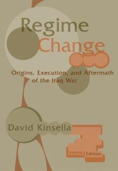 Paperback Regime Change: Origins, Execution, and Aftermath of the Iraq War Book