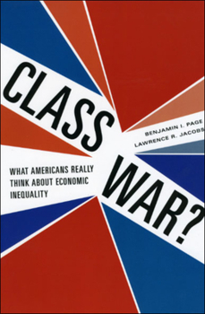 Hardcover Class War?: What Americans Really Think about Economic Inequality Book
