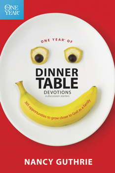 Paperback One Year of Dinner Table Devotions & Discussion Starters: 365 Opportunities to Grow Closer to God as a Family Book