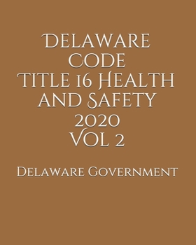 Paperback Delaware Code Title 16 Health and Safety 2020 Vol 2 Book