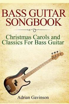 Paperback Bass Guitar Songbook: Christmas Carols and Classics for Bass Guitar Book