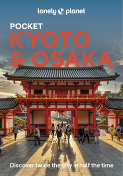 Lonely Planet Pocket Kyoto & Osaka 4 (Pocket Guide)