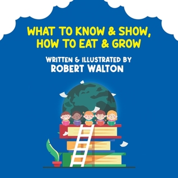 Paperback What to Know & Show, How to Eat & Grow Book