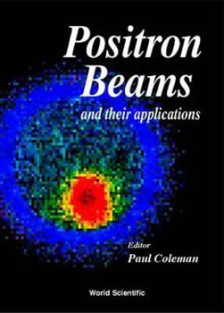 Hardcover Positron Beams & Their Applications Book