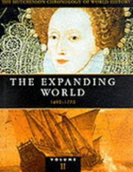Hardcover The Hutchinson Chronology of World History: The Expanding World 1492-1775 (Helicon History) Book