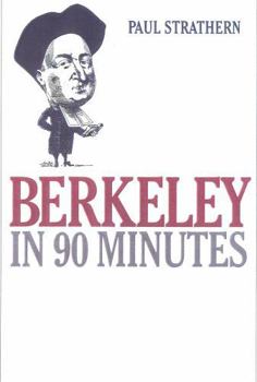 Berkeley in 90 Minutes - Book  of the Philosophers in 90 Minutes