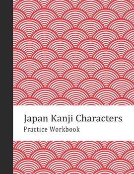 Paperback Japan Kanji Characters Practice Workbook: Japanese Writing Practice Notebook: Genkouyoushi Paper Book