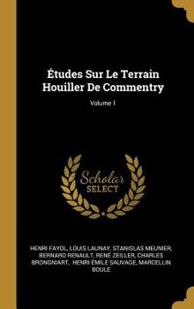 Hardcover Études Sur Le Terrain Houiller De Commentry; Volume 1 [French] Book