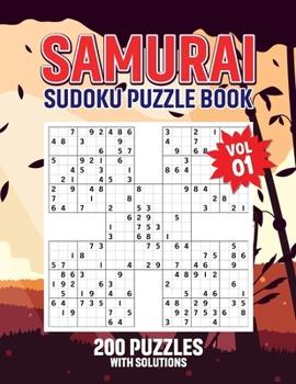 Paperback Sudoku Samurai Puzzles: 200 Samurai Sudoku Puzzles with Solutions Volume 1: Sudoku Samurai Puzzles Book