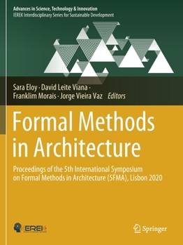 Paperback Formal Methods in Architecture: Proceedings of the 5th International Symposium on Formal Methods in Architecture (5fma), Lisbon 2020 Book