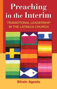 Paperback Preaching in the Interim: Transitional Leadership in the Latino/A Church Book