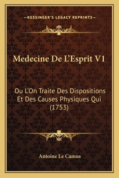 Paperback Medecine De L'Esprit V1: Ou L'On Traite Des Dispositions Et Des Causes Physiques Qui (1753) [French] Book