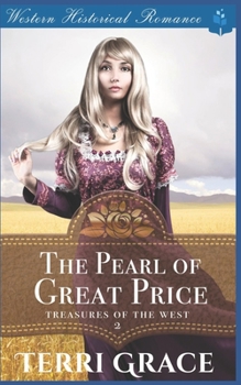 The Pearl of Great Price (Treasures of the West) - Book #2 of the Treasures of the West