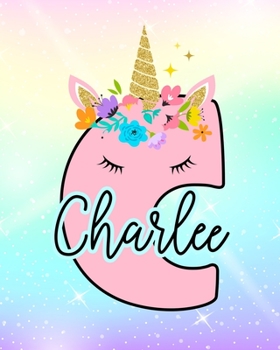 Charlee: Girls Unicorn Journal to Write In Personalized Journal