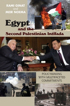 Hardcover Egypt and the Second Palestinian Intifada: Policymaking with Multifaceted Commitments Book