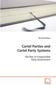 Paperback Cartel Parties and Cartel Party Systems Book