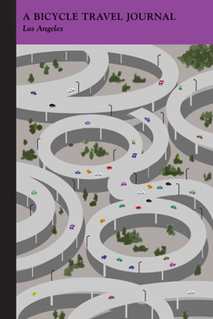 Los Angeles: A Bicycle Travel Journal