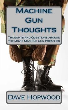 Paperback Machine Gun Thoughts: Thoughts and Questions around the movie Machine Gun Preacher Book