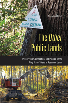 Paperback The Other Public Lands: Preservation, Extraction, and Politics on the Fifty States' Natural Resource Lands Book