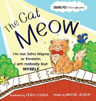 The Cat Meow: I am nobody but myself (Square Peg Storybooks)