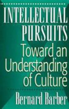Hardcover Intellectual Pursuits: Toward an Understanding of Culture Book