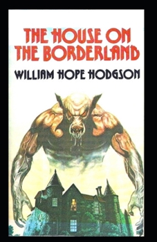 Paperback The House on the Borderland: (illustrated edition) Book