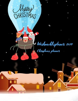 Weihnachtsplaner 2019 Christmas Planner : Notizbuch F?r Die Organisation der Feiertage, Planer F?r Die Feiertage 2019, Dezember Kalender 1 Bis 31, 100 Seiten, 8. 5 X 11