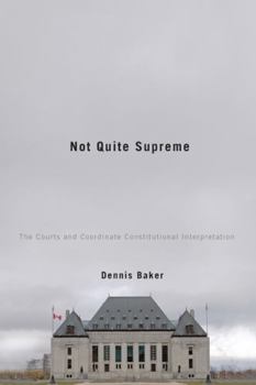 Paperback Not Quite Supreme: The Courts and Coordinate Constitutional Interpretation Book