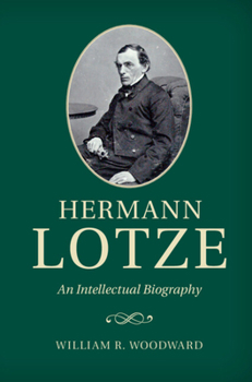 Hermann Lotze: An Intellectual Biography - Book  of the Cambridge Studies in the History of Psychology