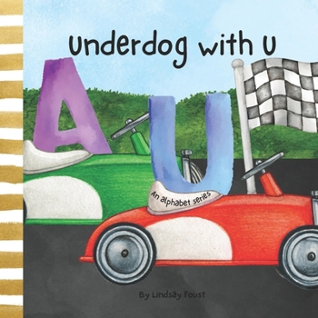 Paperback Underdog With Letter U An Inspiring Children's Book About Believing In Yourself: Alphabet Series Picture Book For Kids Letter Of The Week Book For Pre Book