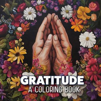 Paperback Gratitude: A Coloring Book (WELLNESS - The Coloring Books) Book