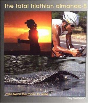 Paperback Total Triathlon Almanac: No. 5: The Triathlete's Essential Training Tool and Information Source Book