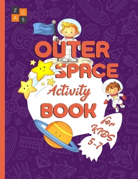 Paperback Outer Space activity book for kids 5-7: space adventures gift book for kids Book