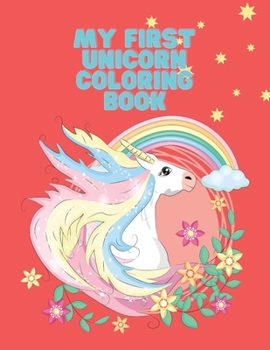 Paperback My First Unicorn Coloring book: Coloring book for kids. Book