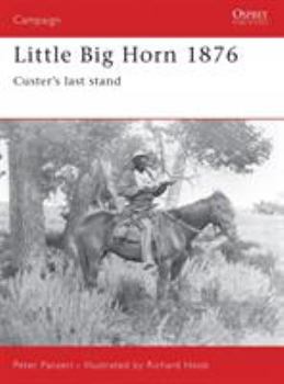 Little Big Horn 1876: Custer's Last Stand (Campaign) - Book #39 of the Osprey Campaign