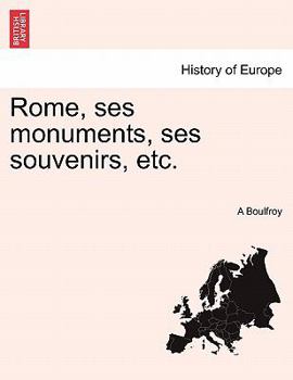 Paperback Rome, Ses Monuments, Ses Souvenirs, Etc. [French] Book