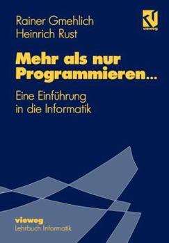 Paperback Mehr ALS Nur Programmieren...: Eine Einführung in Die Informatik [German] Book