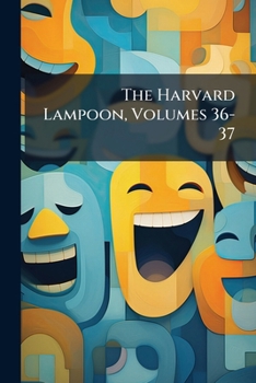 The Harvard Lampoon, Volumes 36-37