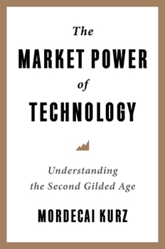Paperback The Market Power of Technology: Understanding the Second Gilded Age Book